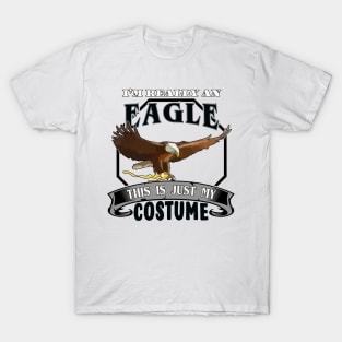 Halloween Costume I'm Really an Eagle T-Shirt